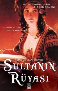 Sultanın Rüyası Mine Sultan Ünver Timaş Yayınları