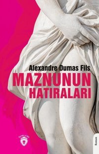 Maznunun Hatıraları Alexandre Dumas Fils Dorlion Yayınevi