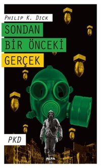 Sondan Bir Önceki Gerçek Philip K. Dick Alfa Yayıncılık