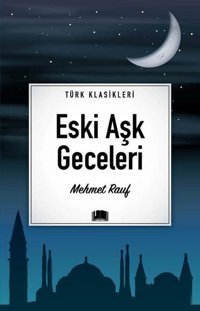 Eski Aşk Geceleri - Türk Klasikleri Mehmet Rauf Ema Kitap