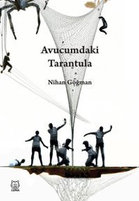 Avucumdaki Tarantula Nihan Göğman Luna Yayınları