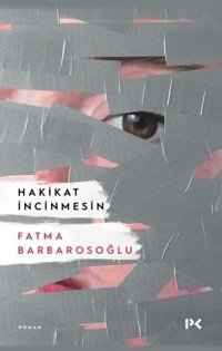 Hakikat İncinmesin Fatma Barbarosoğlu Profil Kitap