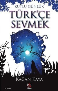 Türkçe Sevmek-Kutlu Günlük Kağan Kaya Panama Yayıncılık