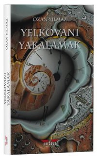 Yelkovanı Yakalamak Ozan Yılmaz Perseus Yayınevi