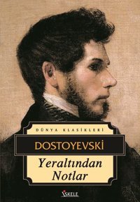 Yeraltından Notlar Fyodor Mihayloviç Dostoyevski İskele Yayıncılık