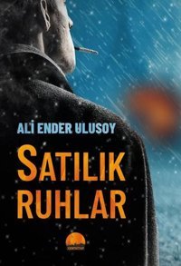 Satılık Ruhlar Ali Ender Ulusoy Kent Kitap