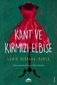 Kant ve Kırmızı Elbise Lamia Berrada-Berca Maya Kitap