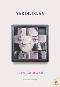 Yakınlıklar Lucy Caldwell Siren Yayınları