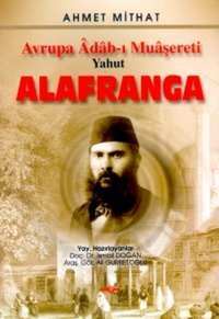 Avrupa Adab-ı MuaşeretiYahut Alafranga Ahmet Mithat Efendi Akçağ Yayınları