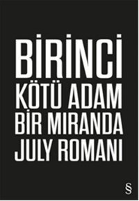 Birinci Kötü Adam Miranda July Everest Yayınları