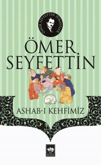 Ashab-ı Kehfimiz Ömer Seyfettin Ötüken Neşriyat