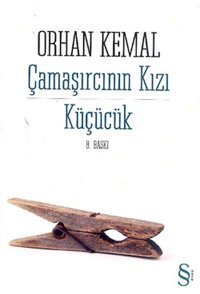 Çamaşırcının Kızı - Küçücük Orhan Kemal Everest Yayınları