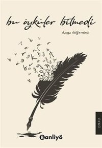 Bu Öyküler Bitmedi Duygu Değirmenci Banliyö Kitap