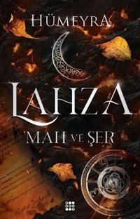 Lahza 1 - Mah ve Şer Hümeyra Dokuz Yayınları