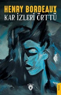 Kar İzleri Örttü Henry Bordeaux Dorlion Yayınevi