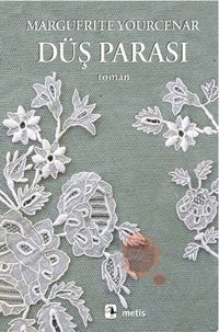 Düş Parası Marguerite Yourcenar Metis Yayınları