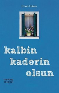 Kalbin Kaderin Olsun Umut Güner Hayykitap