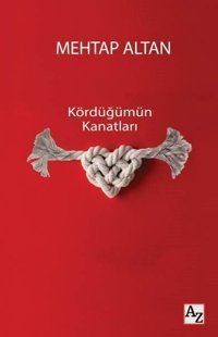 Kördüğümün Kanatları Mehtap Altan Az Kitap