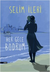 Her Gece Bodrum Selim İleri Everest Yayınları