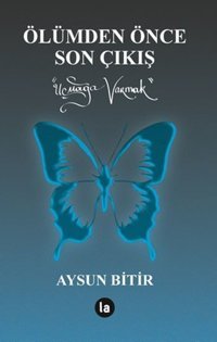 Ölümden Önce Son Çıkış Aysun Bitir La Kitap