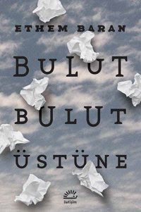 Bulut Bulut Üstüne Ethem Baran İletişim Yayınları