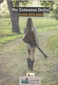 Bu Zamanın Delisi Aydın Kulaklı Klasör Yayıncılık