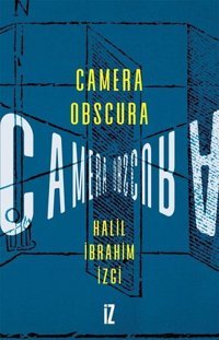 Camera Obscura Halil İbrahim İzgi İz Yayıncılık
