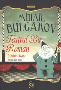 Teatral Bir Roman Mihayl Afanasyeviç Bulgakov Everest Yayınları