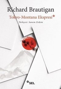 Tokyo - Montana Express Richard Brautigan Sel Yayıncılık
