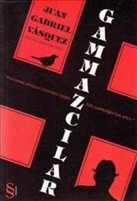 Gammazcılar Juan Gabriel Vasquez Everest Yayınları