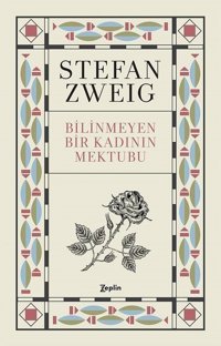 Bilinmeyen Bir Kadının Mektubu Stefan Zweig Zeplin Kitap