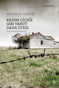 Badem Çiçeği Gibi Yahut Daha Ötesi Mahmud Derviş Everest Yayınları