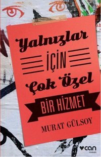 Yalnızlar İçin Çok Özel Bir Hizmet Murat Gülsoy Can Yayınları