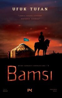 Bamsı - Dede Korkut Romanları 1 Ufuk Turhan Profil Kitap