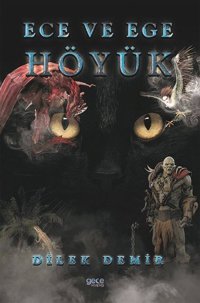Ece ve Ege - Höyük Dilek Demir Gece Kitaplığı