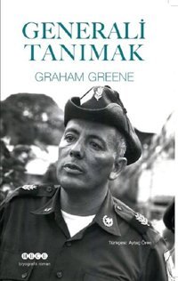 Generali Tanımak Aytaç Ören, Graham Greene Hece Yayınları