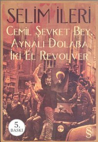 Cemil Şevket Bey Aynalı Dolaba İki El Revolver Selim İleri Everest Yayınları