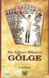 Gölge-Bir Ankara Hikayesi Ümit Dağcı Vaveyla