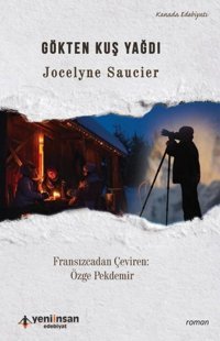 Gökten Kuş Yağdı Jocelyne Saucier Yeni İnsan Yayınevi