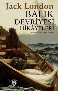 Balık Devriyesi Hikayeleri Jack London Dorlion Yayınevi