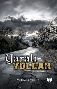 Yaralı Yollar Mehmet Yıldız Ateş Yayınları