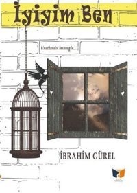 İyiyim Ben İbrahim Gürel Ateş Yayınları