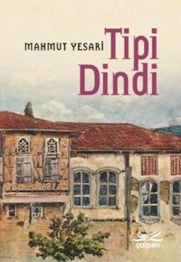 Tipi Dindi Mahmut Yesari Çolpan