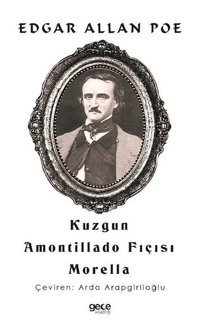 Kuzgun - Amontillado Fıçısı Morella Edgar Allan Poe Gece Kitaplığı