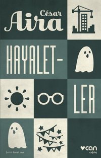 Hayaletler Cesar Aira Can Yayınları