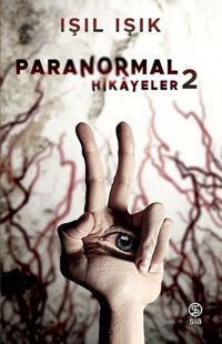 Paranormal Hikayeler - 2 Işıl Işık Sia