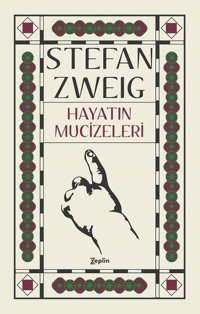 Hayatın Mucizeleri Stefan Zweig Zeplin Kitap