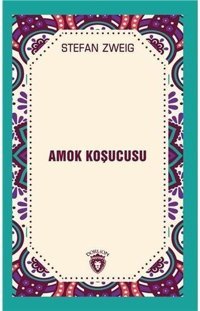Amok Koşucusu Stefan Zweig Dorlion Yayınevi
