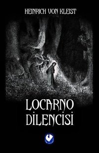 Locarno Dilencisi Heinrich Von Kleist Cem Yayınevi