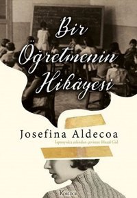 Bir Öğretmenin Hikayesi Josefine Aldecoa Koridor Yayıncılık